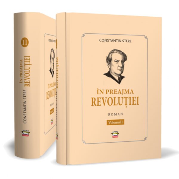 Constantin Stere. În preajma revoluției. Vol. I și II